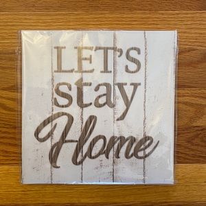 Let’s Stay Home Rustic Wall Art Sign